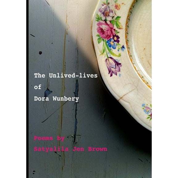 The Unlived-lives of Dora Wunbery, (Paperback)