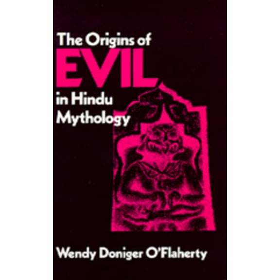 Hermeneutics: Studies in the History of Religions: The Origins of Evil in Hindu Mythology (Series #6) (Edition 1) (Paperback)