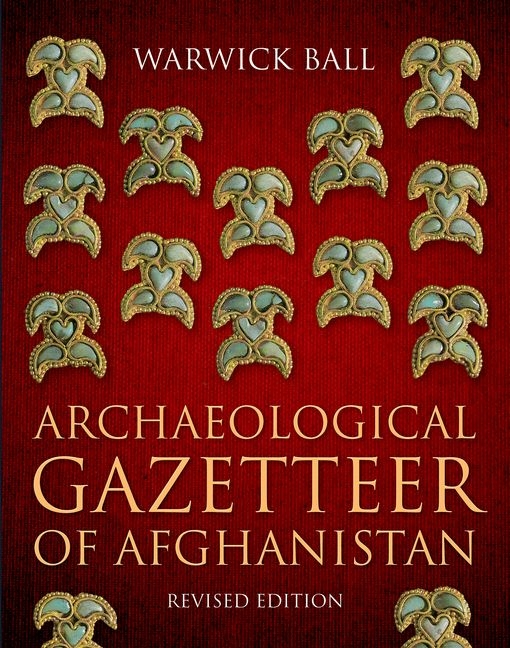 Archaeological Gazetteer Of Afghanistan Revised Edition