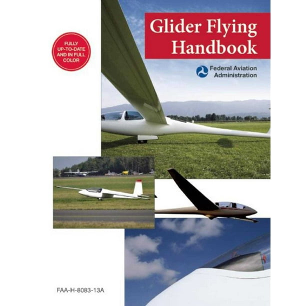 Glider Flying Handbook (Federal Aviation Administration) FaaH808313a (Paperback) Walmart