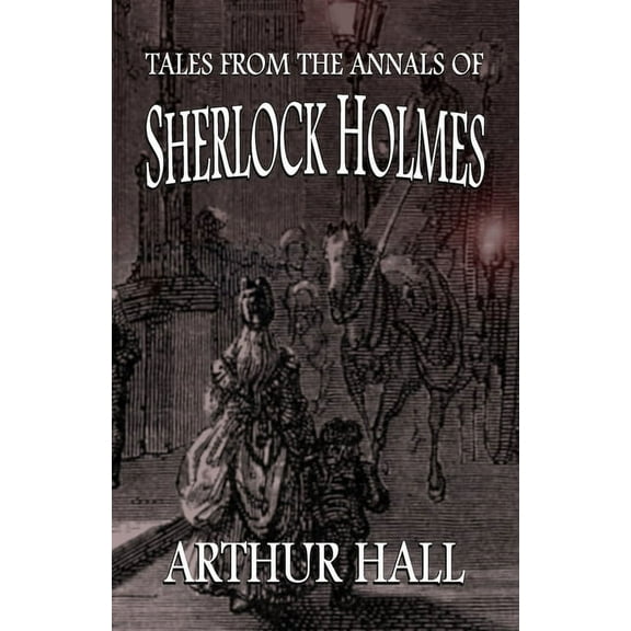 Tales From the Annals of Sherlock Holmes (Paperback)