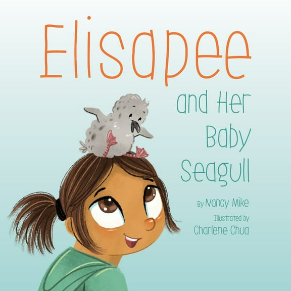 Elisapee and Her Baby Seagull, (Paperback)