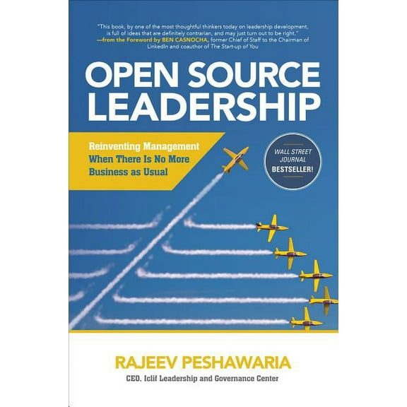 Open Source Leadership: Reinventing Management When There's No More Business as Usual, (Hardcover)