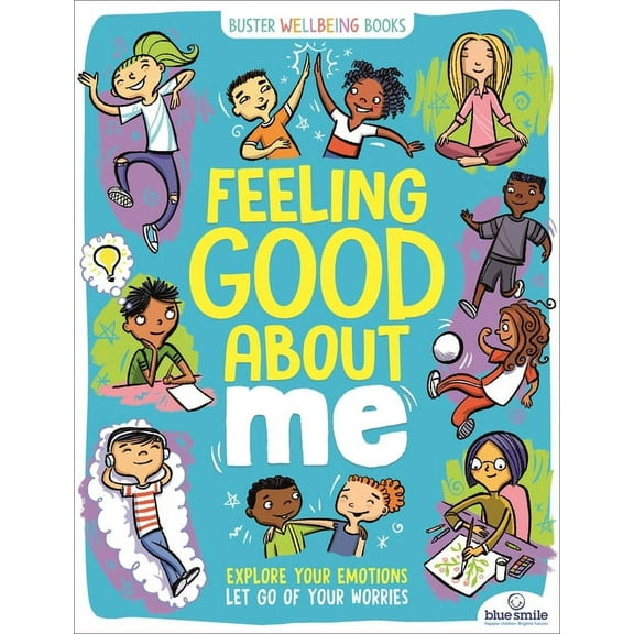 Buster Wellbeing Feeling Good about Me: Explore Your Emotions, Let Go of Your Worries, (Paperback)