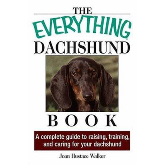 Pre-Owned Everything Dachshund Book: A Complete Guide To Raising, Training, And Caring For Your Dachshund (Paperback) 1593373163 9781593373160