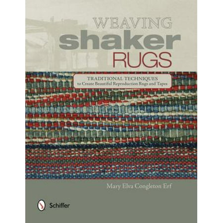 Shaker Tape Weaving Weaving Shaker Rugs : Traditional Techniques to Create Beautiful Reproduction Rugs and Tapes ()