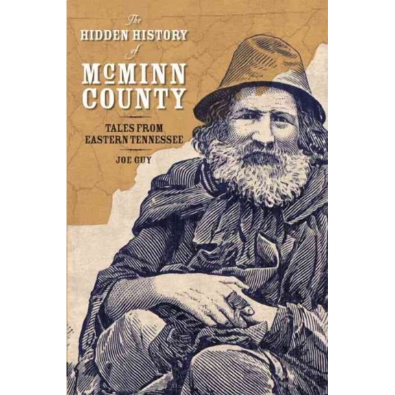 Hidden History of McMinn County : Tales from Eastern Tennessee
