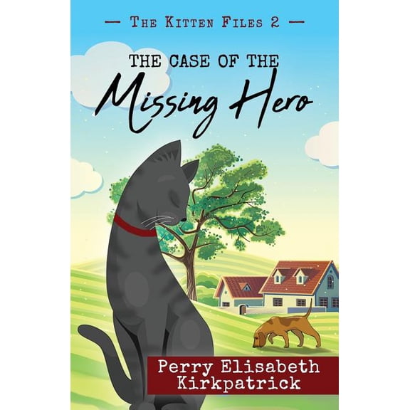Kitten Files The Case of the Missing Hero, Book 2, (Paperback)