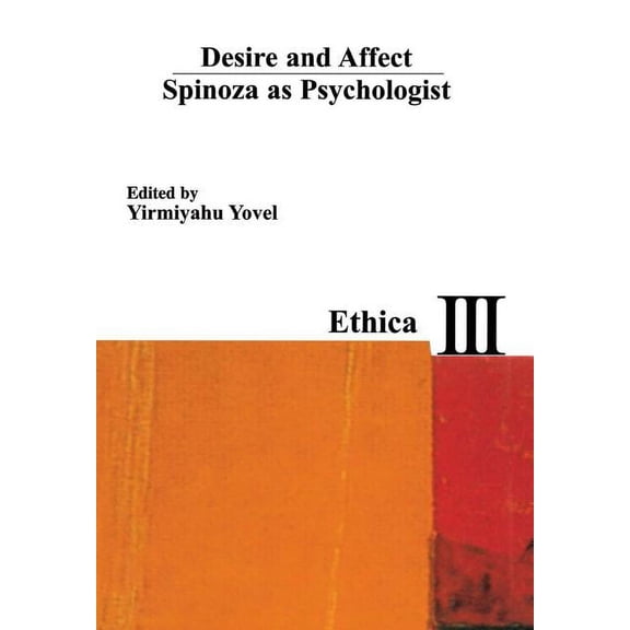Desire and Affect: Spinoza as Psychologist, (Hardcover)