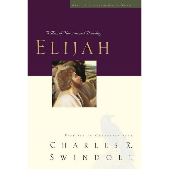 Great Lives Great Lives: Elijah: A Man of Heroism and Humility 5, (Paperback)