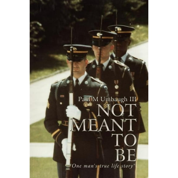 Not Meant to Be: One Man's True Life Story, (Paperback)
