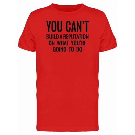 What Youre Going To Do Quote Tee Men's -Image by Shutterstock