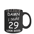 thumbnail image 4 of 29th birthday gifts for men/women - Damn I Make 29 Look Good, Born In 1991 Birthday Mugs - Funny Black Porcelain Coffee 11 oz, 4 of 7