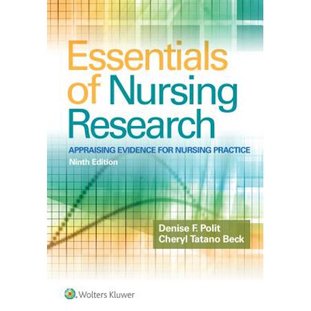 Essentials of Nursing Research : Appraising Evidence for Nursing (Research In Nursing Evidence For Best Practice)