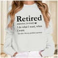 thumbnail image 2 of Arlun Retirement Sweatshirts for Women Retired Definition Letter Printed Sweatshirts Crewneck Pullovers Casual Long Sleeves Loose Casual Hoodless Tops Funny Gift White XL, 2 of 4