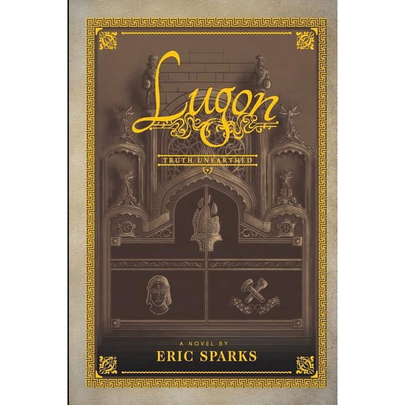 Tales of Lugon Truth Unearthed: Book One of A False Dawn (The Tales of Lugon), Book 1, (Paperback)