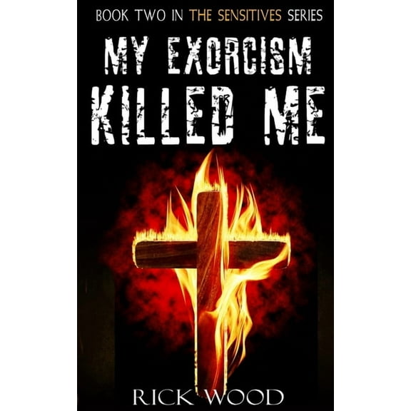 The Sensitives My Exorcism Killed Me, Book 2, (Paperback)