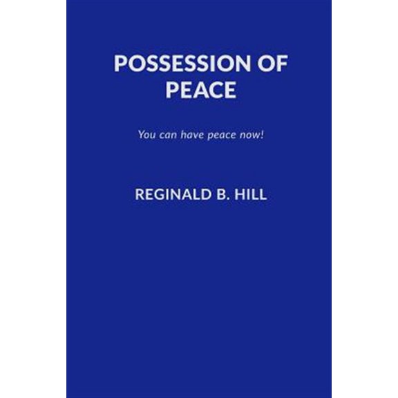 Possession of Peace: You can have peace now and keep it! (Paperback)