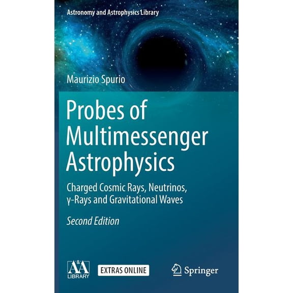 Astronomy and Astrophysics Library Probes of Multimessenger Astrophysics: Charged Cosmic Rays, Neutrinos, γ-Rays and Gravitational Waves, (Hardcover)