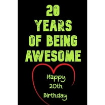 20 Years Of Being Awesome Happy 20th Birthday: 20 Years Old Gift for Boys & Girls, (Paperback)