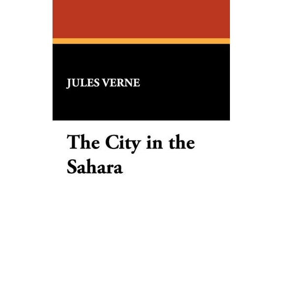 The City in the Sahara: Part Two of The Barsac Mission, (Hardcover)