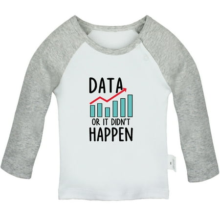 

Data Or It Didn t Happen Funny T shirt For Baby Newborn Babies T-shirts Infant Tops 0-24M Kids Graphic Tees Clothing (Long Gray Raglan T-shirt 18-24 Months)
