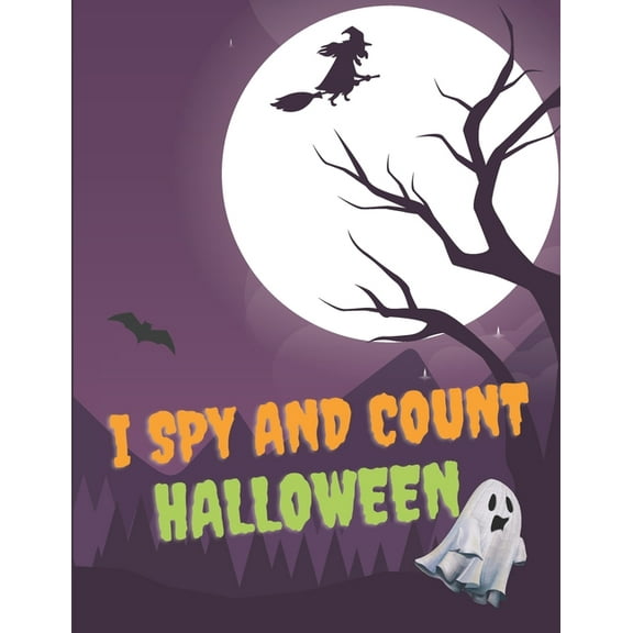 I Spy And Count Halloween: Scary Guessing Game Alphabet A - Z and Counting 1-10 for Kids, (Paperback)