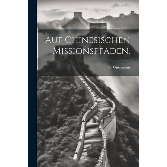 Auf Chinesischen Missionspfaden. (Paperback)