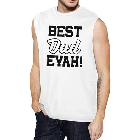 Best Dad Evah Mens White Sleeveless Muscle Tank Top For Fathers