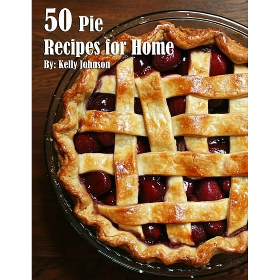 50 Pie Recipes for Home, (Paperback)