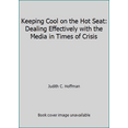 thumbnail image 1 of Pre-Owned Keeping Cool on the Hot Seat: Dealing Effectively with the Media in Times of Crisis (Paperback) 0970901402 9780970901408, 1 of 1