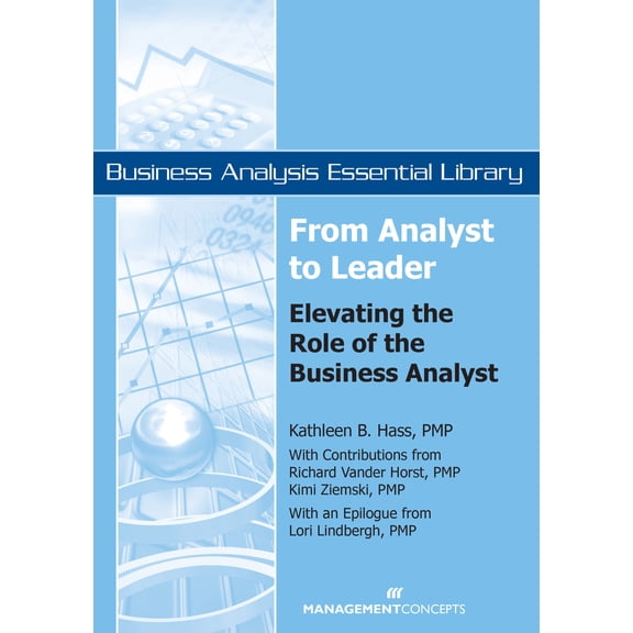 From Analyst to Leader : Elevating the Role of the Business Analyst (Paperback)