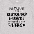 thumbnail image 4 of Inktastic My Mommy is a Respiratory Therapist and a Hero Boys or Girls Baby T-Shirt, 4 of 5