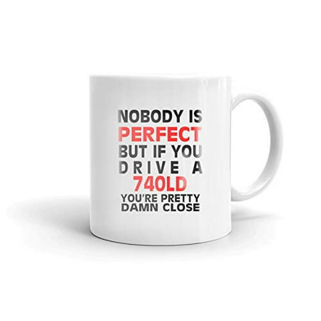 

Nobody s Perfect Except 740LD Drive Coffee Tea Ceramic Mug Cup Gift