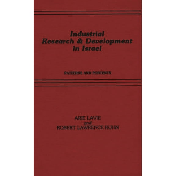 Industrial Research and Development in Israel: Patterns and Portents, (Hardcover)