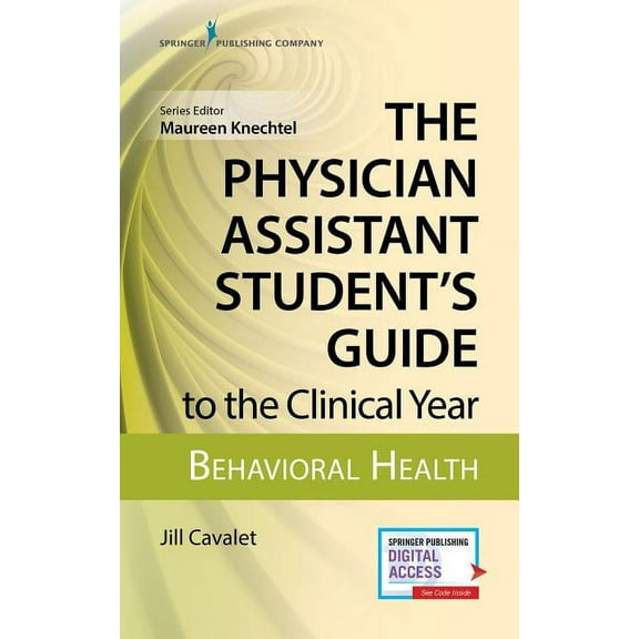 The Physician Assistant Student's Guide to the Clinical Year: Behavioral Health: With Free Online Access!, (Paperback)