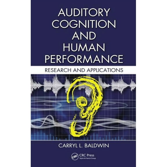 Auditory Cognition and Human Performance: Research and Applications, (Hardcover)