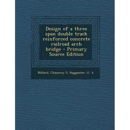 Foot Span Bridge - Design of a Three Span Double Track Reinforced Concrete Railroad Arch Bridge
