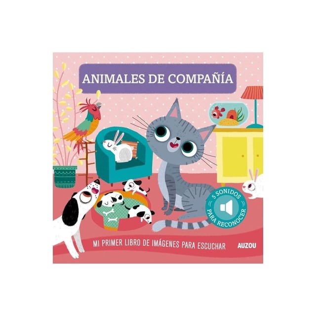 Libro Mis Primeros Sonidos Divertidos Animales De Compañia Tapa Dura, Autor Amandine Notaert, Editorial Auzou