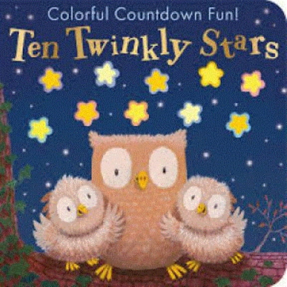 Ten Twinkly Stars: Colorful Countdown Fun! (Board Book)