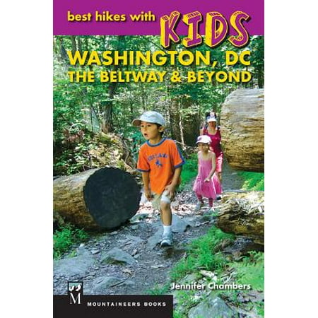 Best Hikes with Kids: Washington DC, The Beltway & Beyond - (Best Way To See Washington Dc On A Budget)