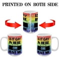 thumbnail image 4 of Funny Coffee Mug Tea Cup Is It Gay in Here Or Just'' Me Coffee Cups Rainbow Pride Parades Smooth Ceramic Mugs Gifts for Mom Boyfriend Instructor Unisex 15oz White, 4 of 6