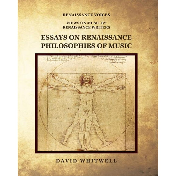 Renaissance Voices: Views on Music by Renaissance Writers: Essays on Renaissance Philosophies of Music (Paperback)