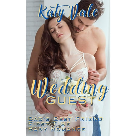 Romance Guest Book - The Wedding Guest: Dad’s Best Friend First Time Baby Romance - eBook