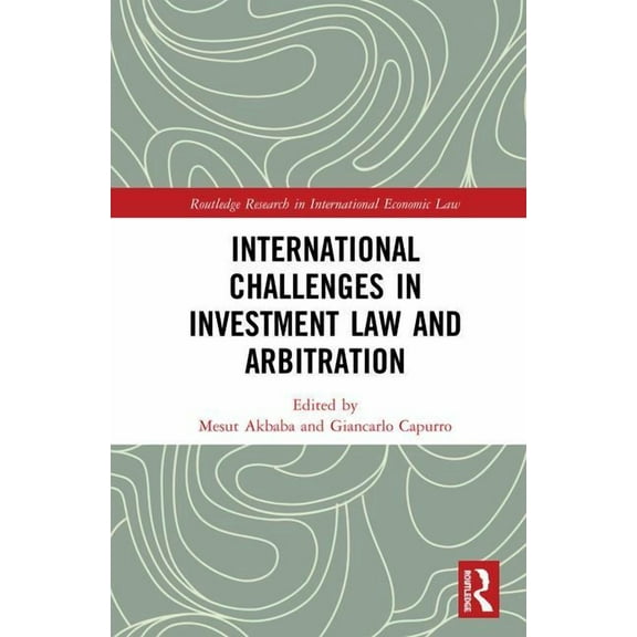 Routledge Research in International Econ International Challenges in Investment Arbitration, (Hardcover)