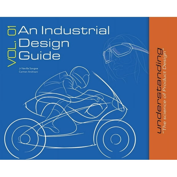 An Industrial Design Guide Vol. 01: Understanding the science of Product Design., (Hardcover)