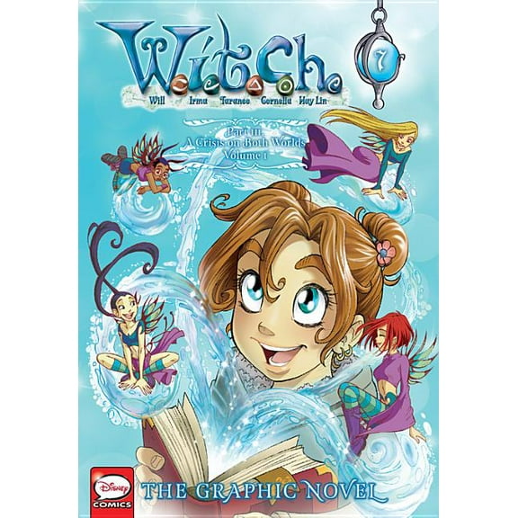 W.I.T.C.H.: The Graphic Novel: W.I.T.C.H.: The Graphic Novel, Part III. A Crisis on Both Worlds, Vol. 1 (Series #7) (Paperback)
