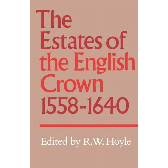 The Estates of the English Crown, 1558 1640, (Hardcover)