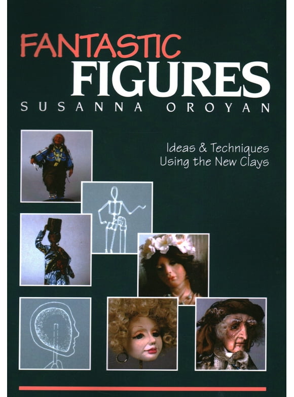 Pre-Owned Fantastic Figures: Ideas & Techniques Using the New Clays (Paperback) 0914881000 9780914881001