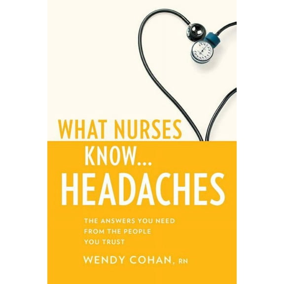 What Nurses Know...Headaches, (Paperback)